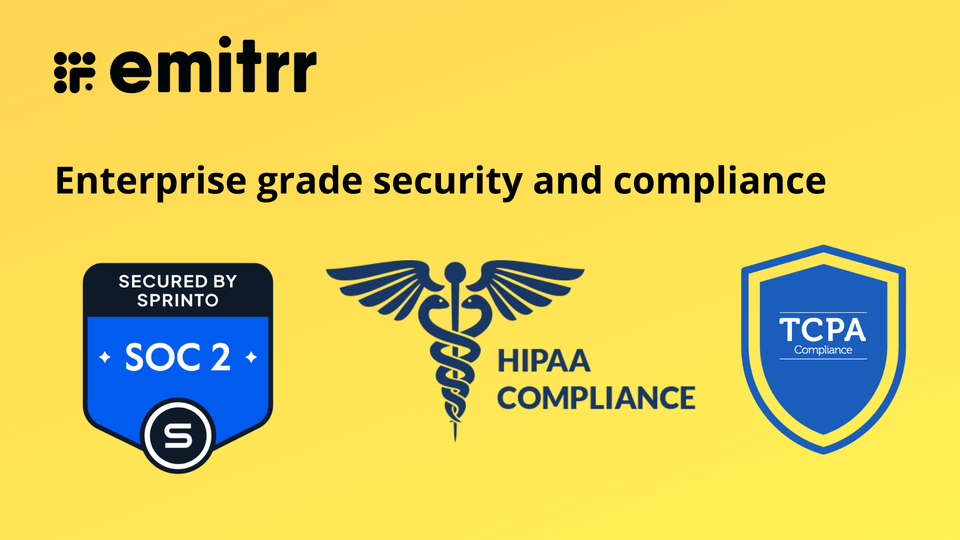 Enterprise grade security and compliance